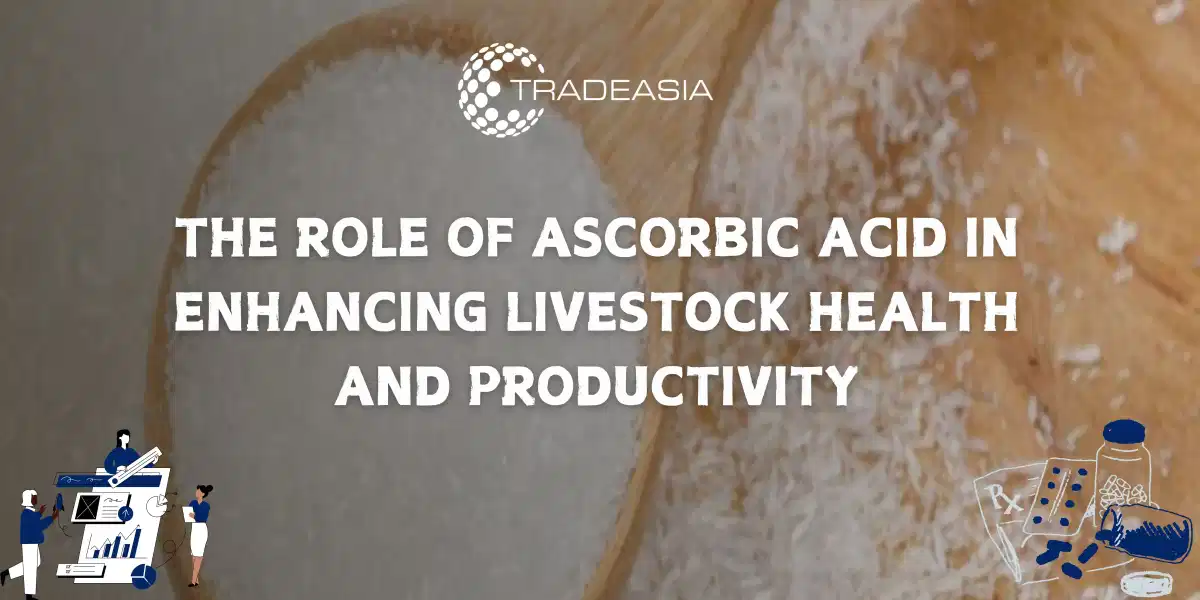 The Role of Ascorbic Acid in Enhancing Livestock Health and Productivity
